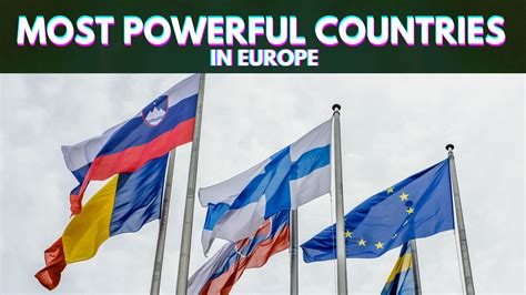 Top 10 Most Powerful Countries in Europe (2022)