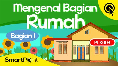 Mengenal Bagian Rumah (SmartPoint PLK003) - YouTube