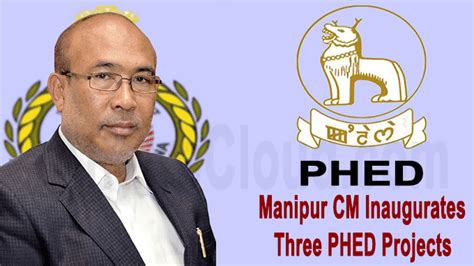 Manipur CM N. Biren Singh inaugurates three projects undertaken by PHED ...