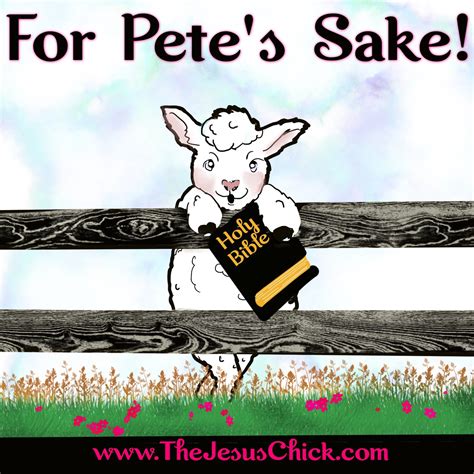 For the Love of Pete! – The Jesus Chick