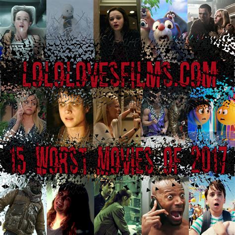 TOP 15 WORST MOVIES OF 2017! | Lolo Loves Films