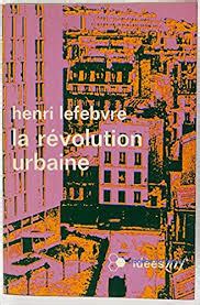 LEFEBVRE IN THE AGE OF COVID — Lessons from The Urban Revolution and Paris Commune | andy merrifield