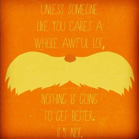 Pin by Anna Hagen on truths | The lorax, Inspirational quotes, Movie quotes