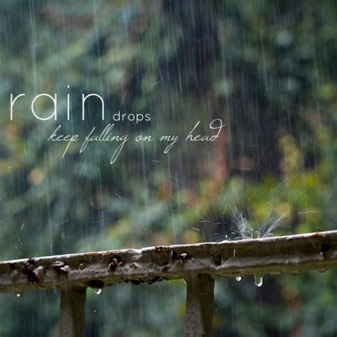 8tracks radio | Raindrops keep falling on my head (16 songs) | free and ...