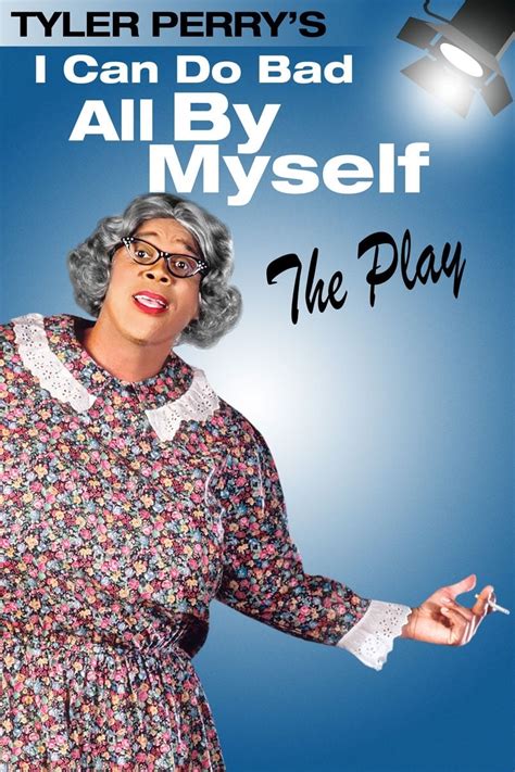 Tyler Perry's I Can Do Bad All By Myself - The Play (2002) - Posters ...