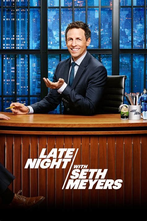 Late Night with Seth Meyers | TVmaze