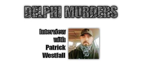 Delphi Murders. Patrick Westfall Phone Interview. - YouTube