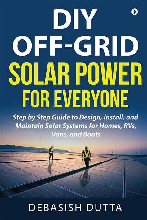 DIY Off-Grid Solar Power for Everyone eBook by Debasish Dutta - EPUB ...