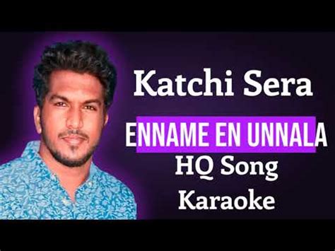 Katchi sera Song HQ Karaoke for Singing | Sai | Enname en unnala - YouTube