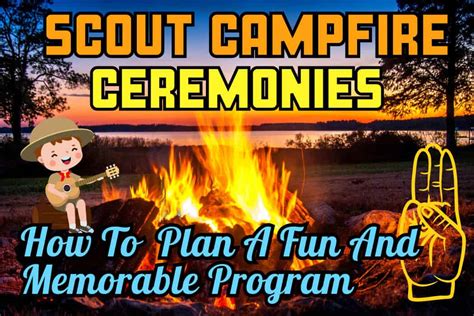 Scout Campfire Ceremonies: How To Plan A Fun And Epic Program