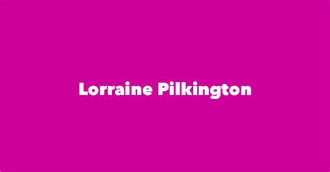 Lorraine Pilkington - Spouse, Children, Birthday & More