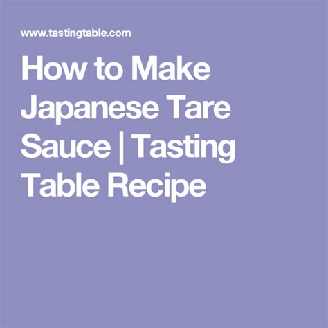 How to Make Japanese Tare Sauce | Tasting Table Recipe