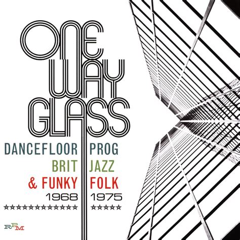 Best Buy: One Way Glass: Dancefloor Prog, Brit Jazz & Funky Folk 1968-1975 [CD]