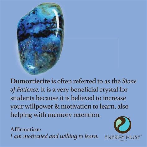 Dumortierite is known as the Stone of Patience. It is a very beneficial ...