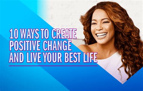 10 Ways to Create Positive Change and Live Your Best Life - Kwanza Jones