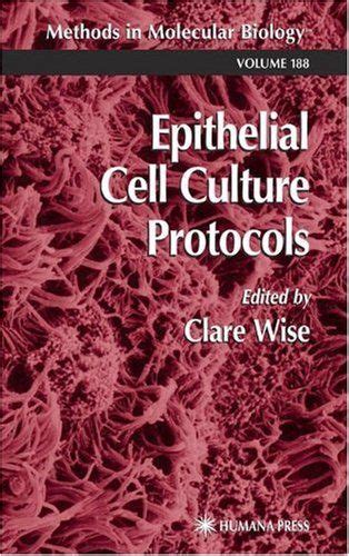 Wise - Epithelial Cell Culture Protocols (Methods in Molecular Biology) (Methods in Molecular ...