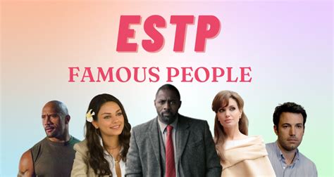 21 Famous People with the ESTP Personality Type | So Syncd