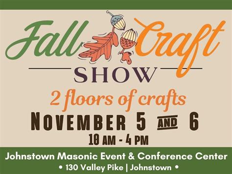 Annual Fall Craft Show | Johnstown Masonic Event & Conference Center | November 5 to November 6