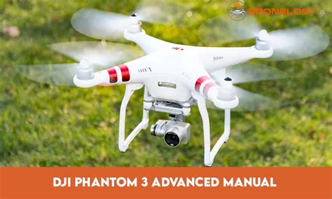 DJI Phantom 3 Advanced Manual: Ultimate Comprehensive Guide