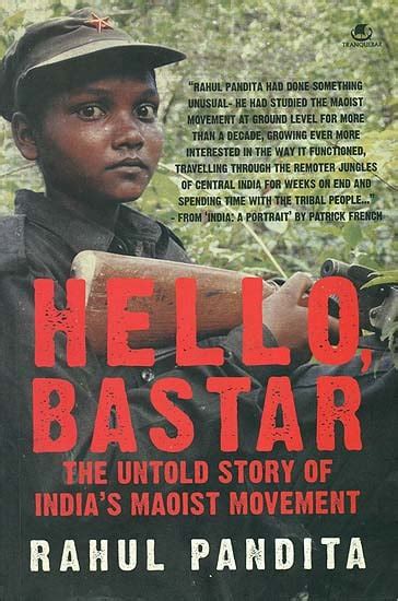 Hello Bastar (The Untold Story of India's Maoist Movement) | Exotic ...