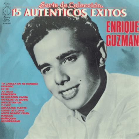 Enrique Guzman: mejores canciones · discografía · letras