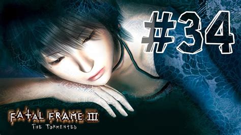 Fatal Frame 3 - Walkthrough Part 34 Hour 11 (The Last Passage) - YouTube