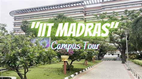 IIT Madras || CAMPUS TOUR - YouTube