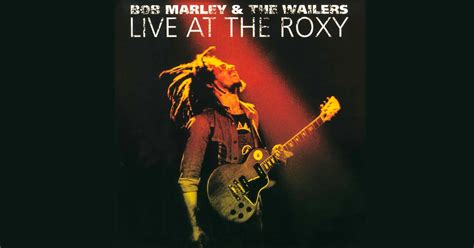 Bob Marley & The Wailers 'Live At The Roxy' 1976 Captures A Pivotal ...