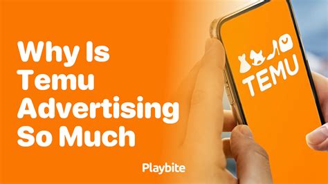 Why is Temu Advertising So Much? - Playbite