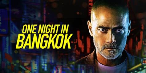 One Night In Bangkok Movie Ending Explained: What Happens In The End ...