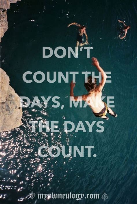 Make It Count Quotes. QuotesGram