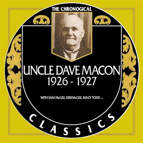 Uncle Dave Macon - Uncle Dave Macon - Chronological Classics 1926-1927 ...