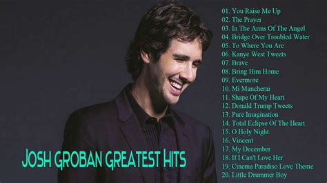 Josh Groban Collection 2018 - Best Songs Ever of Josh Groban | Best ...