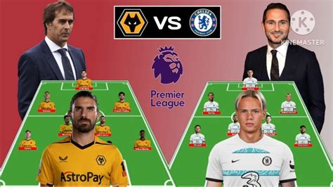 Head To Head Line Up Wolves vs Chelsea 4-2-3-1 vs 4-2-3-1 Matchweek 30 ...