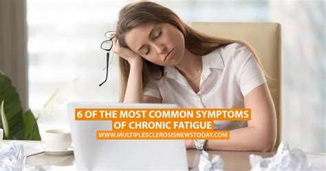 6 of the Most Common Symptoms of Chronic Fatigue | Multiple Sclerosis News Today