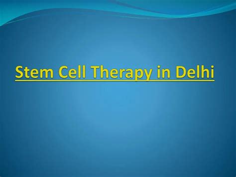 PPT - Stem Cell Therapy in Delhi,India PowerPoint Presentation, free download - ID:7297626