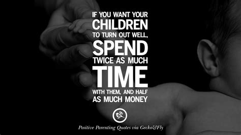 20 Positive Parenting Quotes On Raising Children And Be A Better Parent