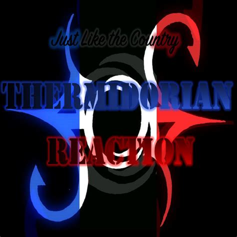 Thermidorian Reaction | Just Like the Country