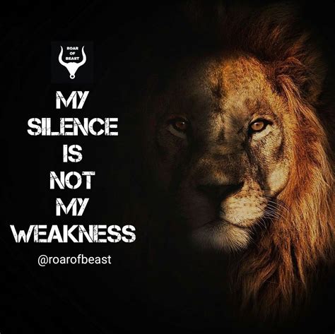 My silence is not my weaknesa | Beast quotes, Motivation, Motivation inspiration