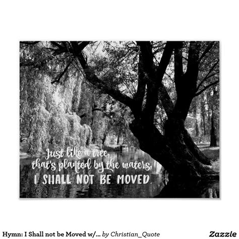 Hymn: I Shall not be Moved w/Willow Tree Poster | Zazzle | Hymn, Home quotes and sayings ...