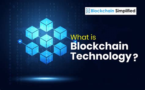 What is Blockchain Technology? | Blockchain Simplified