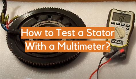 How to Test a Stator With a Multimeter? - ElectronicsHacks