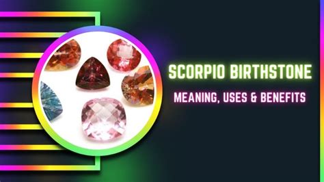 Scorpio Birthstone Meaning, Uses & Benefits - The Complete Guide - JewelsTrends