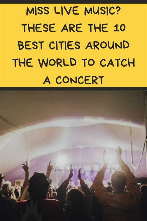 Miss Live Music? These Are the 10 Best Cities Around the World to Catch a Concert Come To Live ...