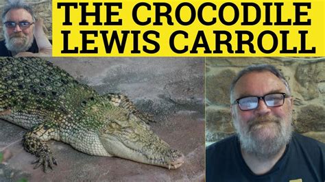 🔵 The Crocodile Poem by Lewis Carroll - Summary Analysis - The ...