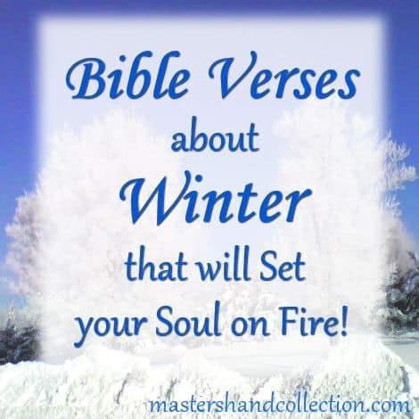 Bible Verses about Winter that will Set your Soul on Fire! - Master's Hand Collection