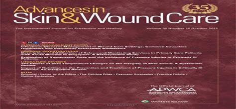 Beyond the Wound Edge: Periwound and Regional Skin Integrity : Advances ...