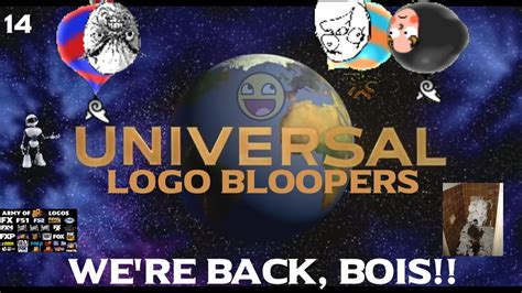 Universal Logo Bloopers 14: WERE BACK, BOIS!! - YouTube