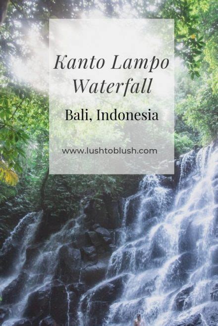 Kanto Lampo Waterfall | Lush to Blush