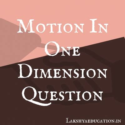 Motion In One Dimension(12th Grade > Physics ) Questions and answers for exam Preparation